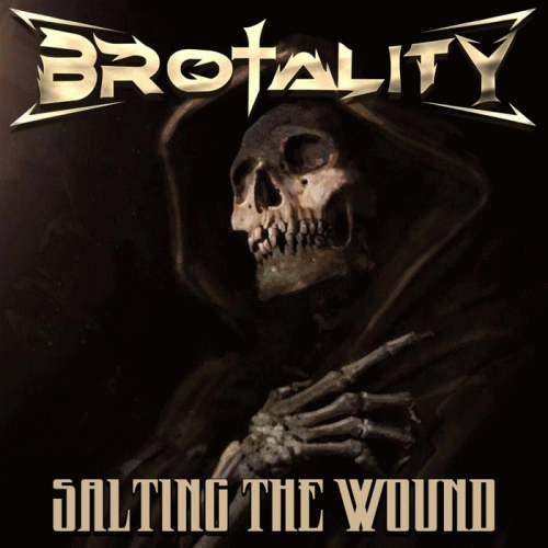 Brotality : Salting the Wound